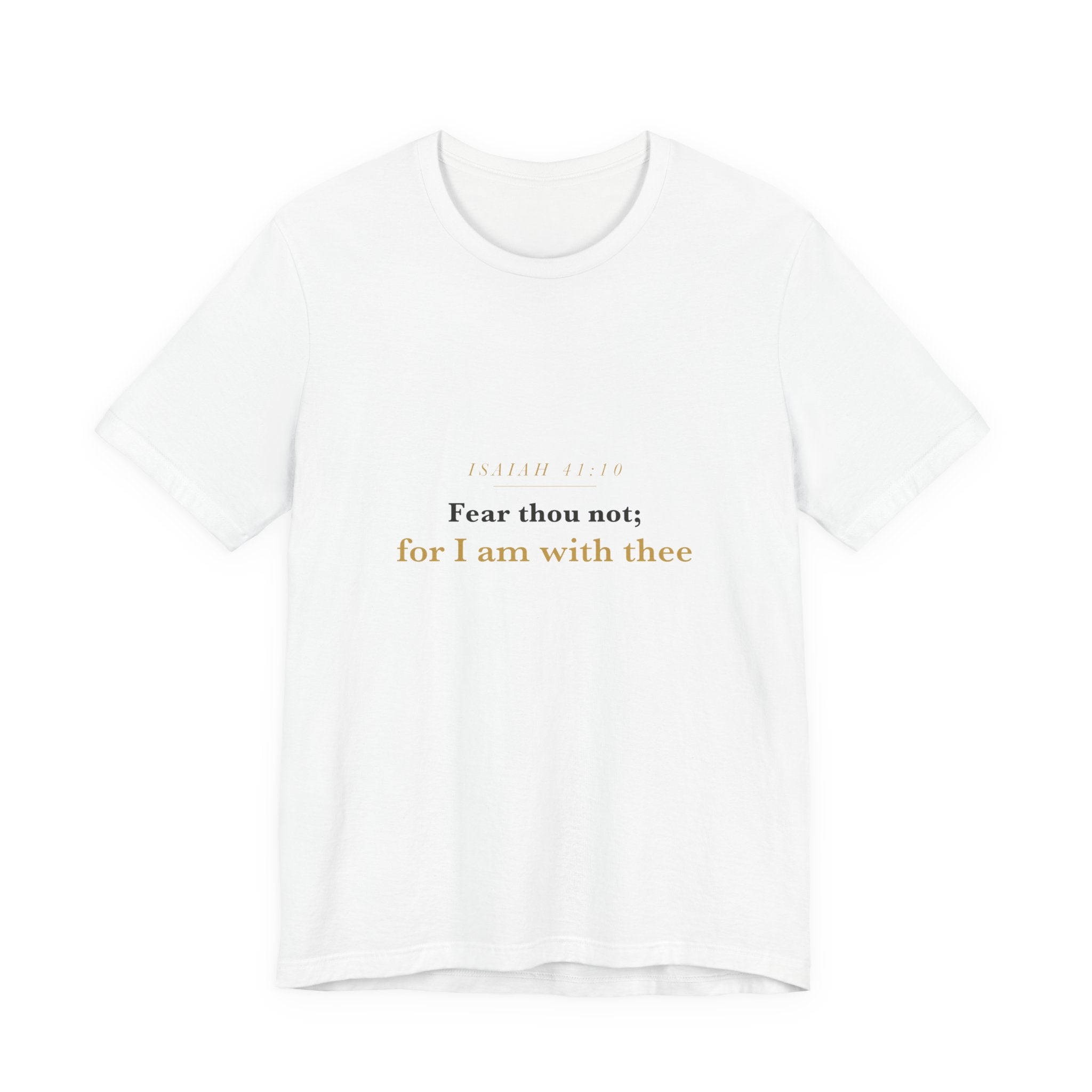 Fear Thou Not — Isaiah 41:10 Scripture Tee · Light