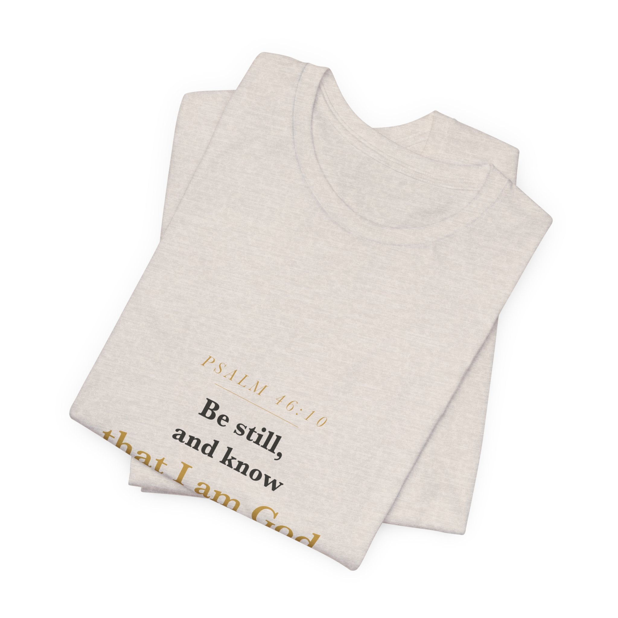 Be Still and Know — Psalm 46:10 Scripture Tee · Light