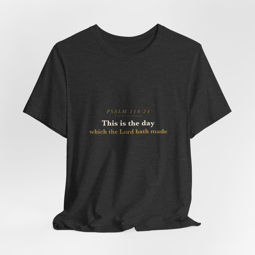 This Is the Day — Psalm 118:24 Scripture Tee