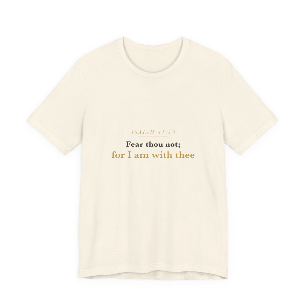 Fear Thou Not — Isaiah 41:10 Scripture Tee · Light