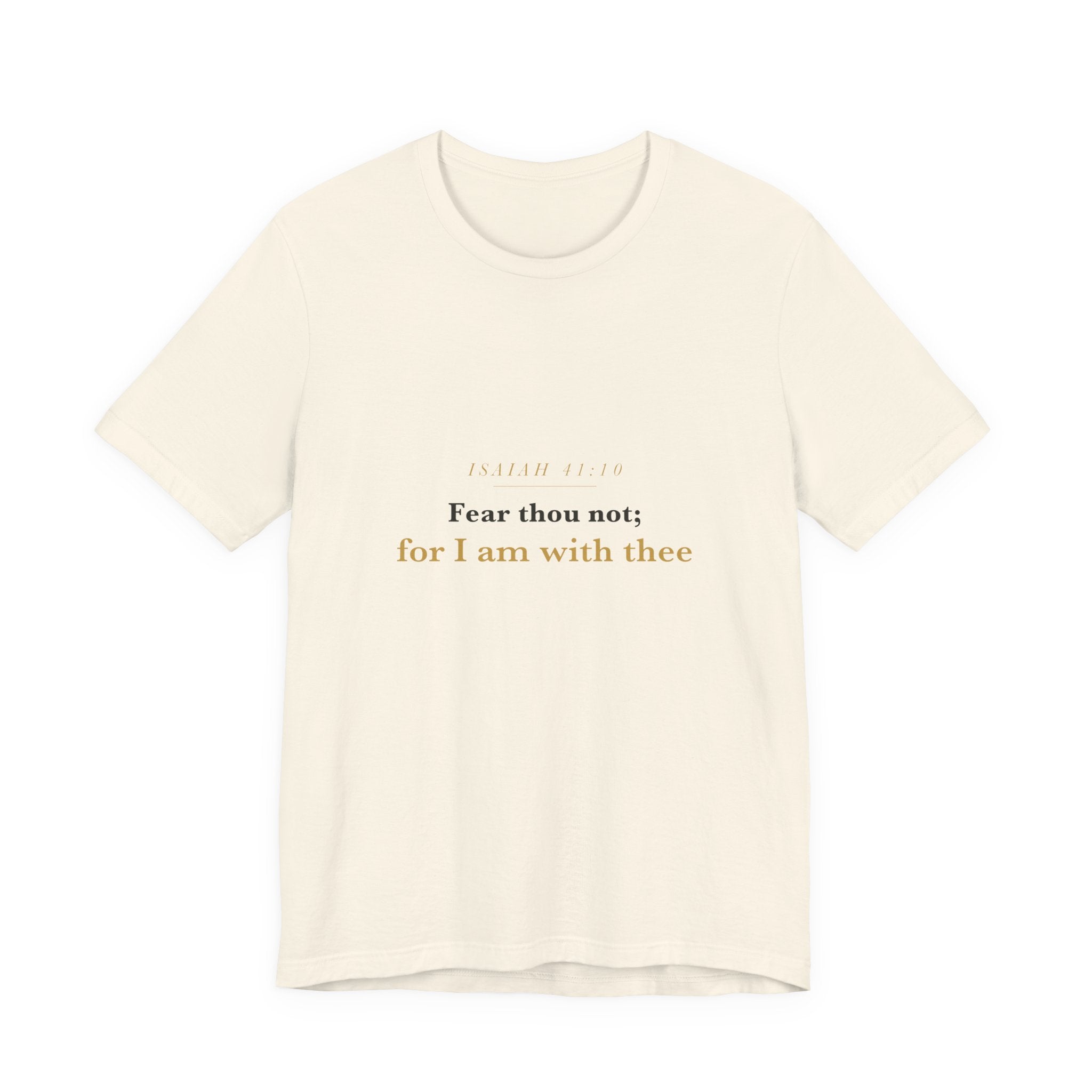 Fear Thou Not — Isaiah 41:10 Scripture Tee · Light