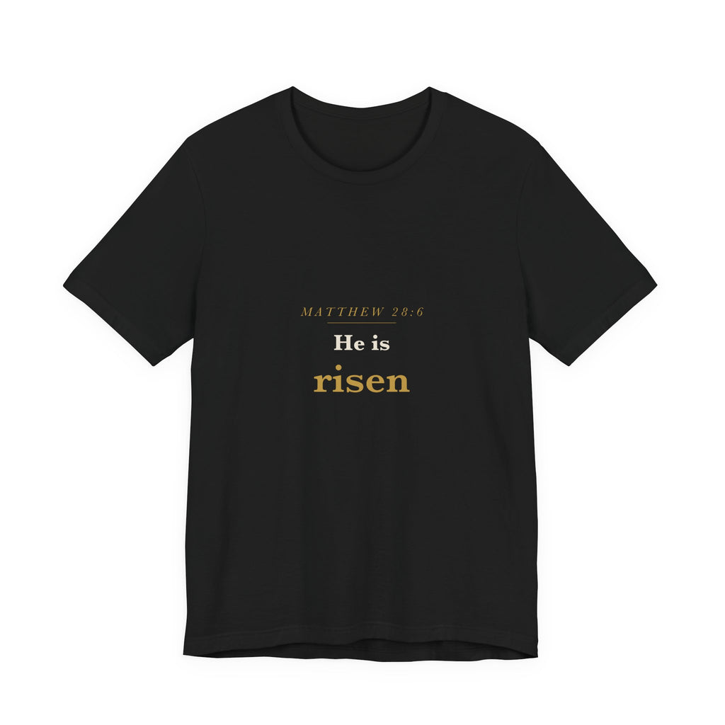 Matthew 28:6 Scripture Tee — He Is Risen