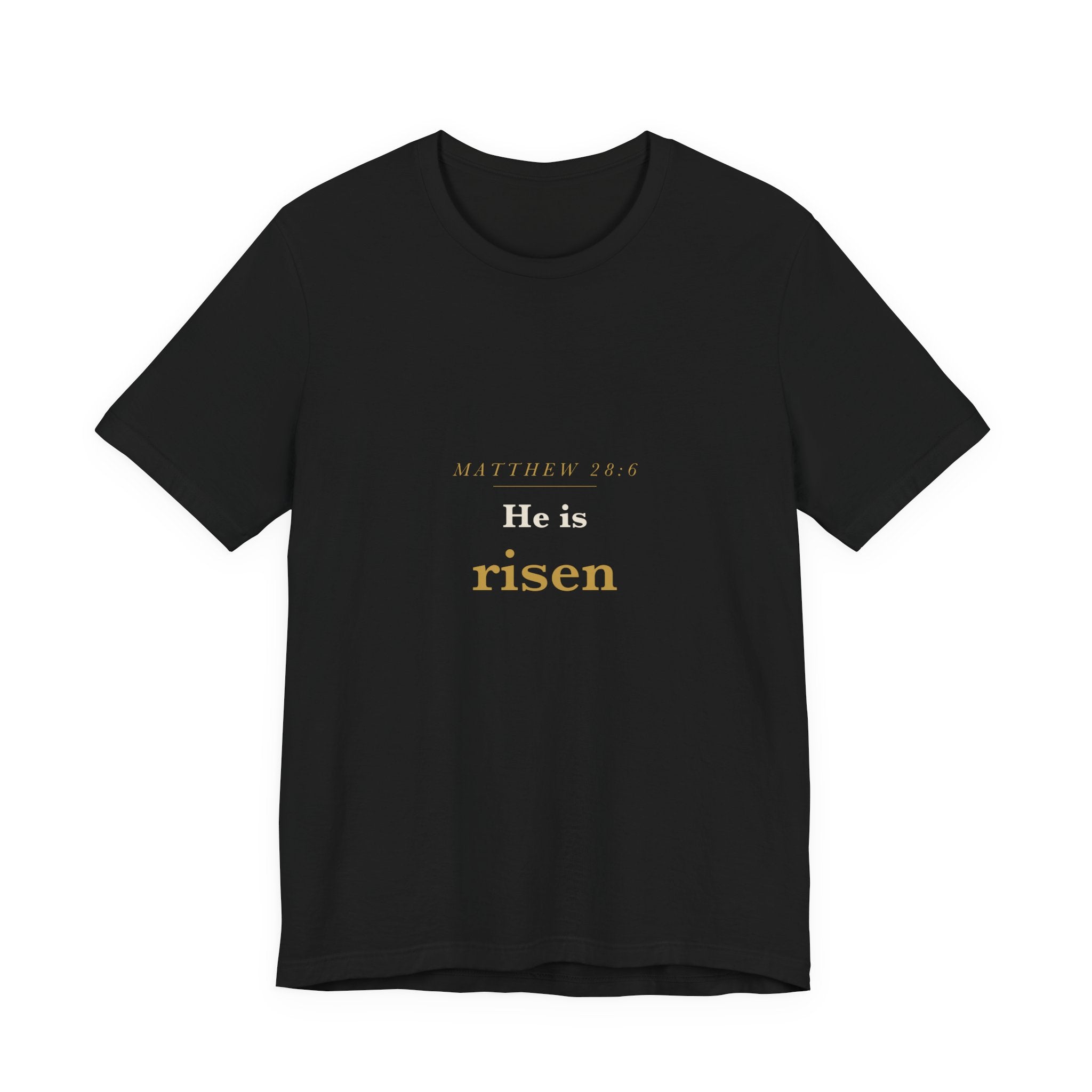 Matthew 28:6 Scripture Tee — He Is Risen