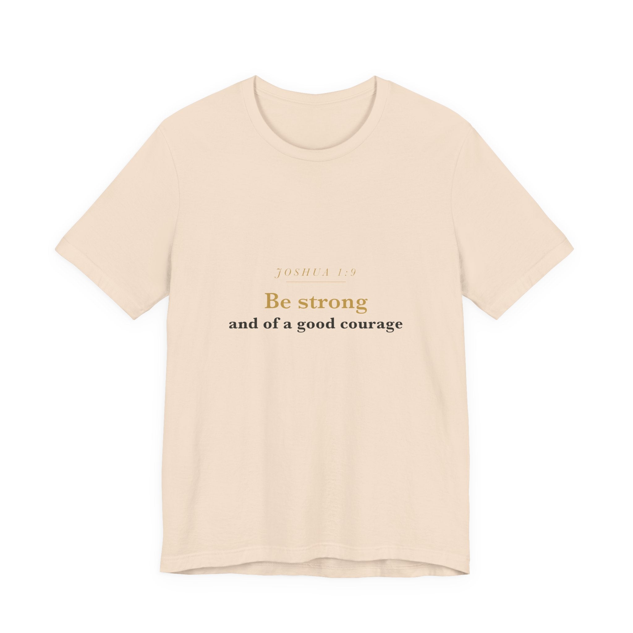 Be Strong and of a Good Courage — Joshua 1:9 Scripture Tee · Light