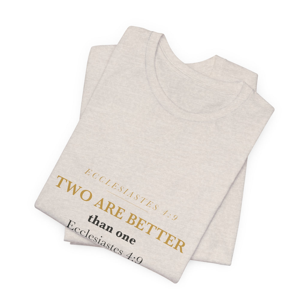 Two Are Better Than One Ecclesiastes 4:9 Womens Bible Study Group Matching Shirt