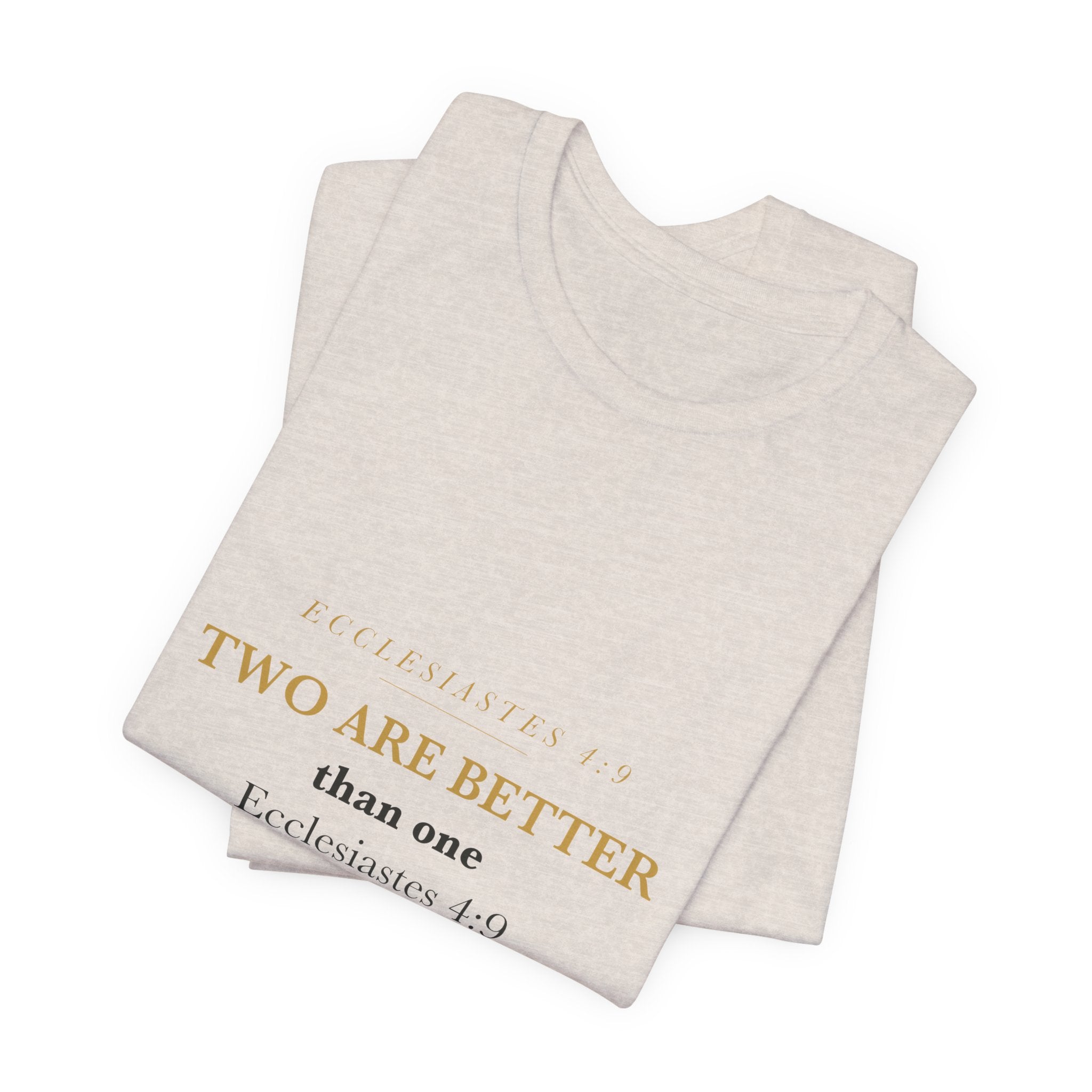 Two Are Better Than One Ecclesiastes 4:9 Womens Bible Study Group Matching Shirt