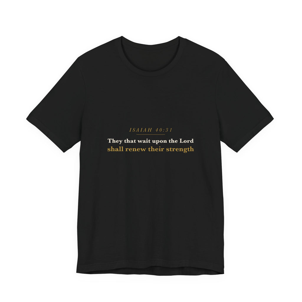 They That Wait Upon the Lord — Isaiah 40:31 Scripture Tee
