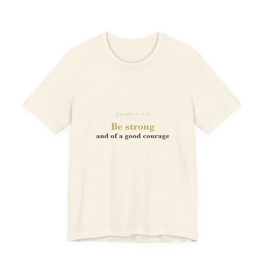 Be Strong and of a Good Courage — Joshua 1:9 Scripture Tee · Light