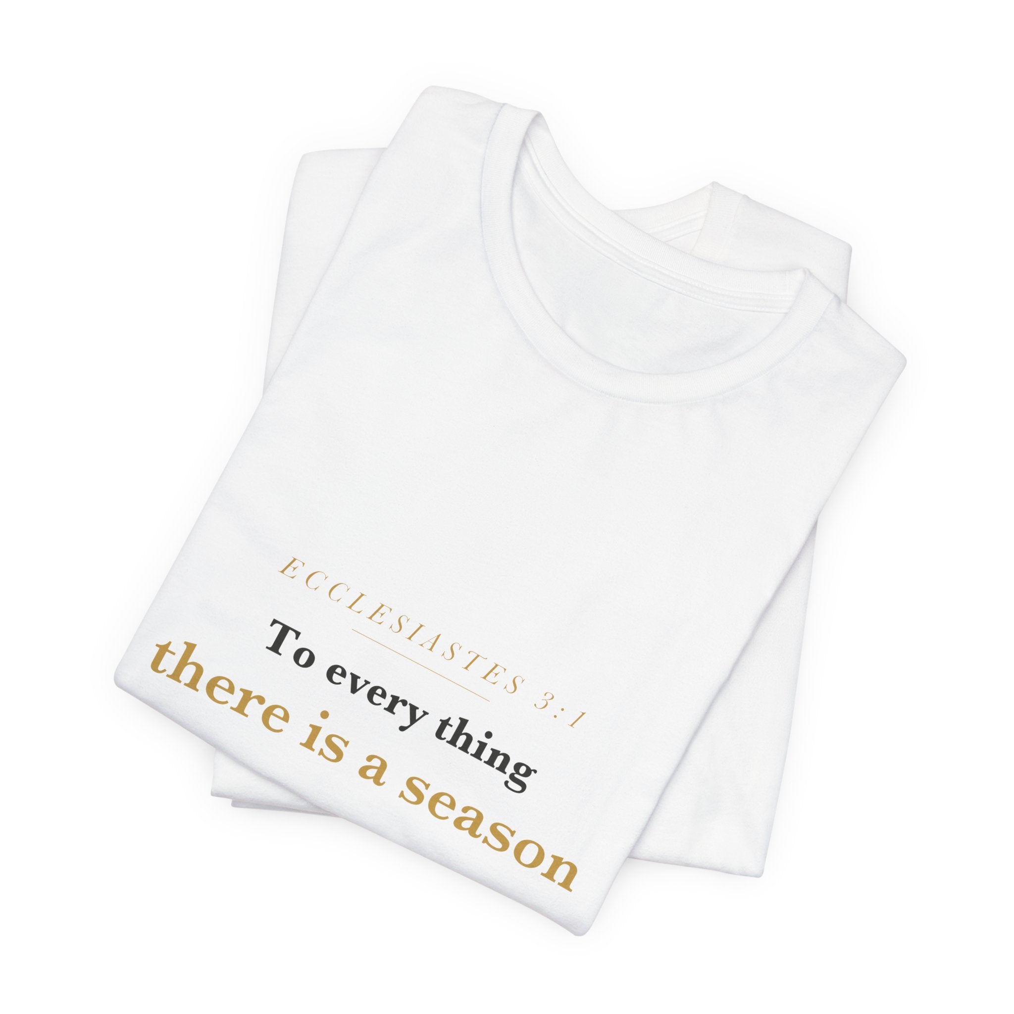 To Every Thing a Season — Ecclesiastes 3:1 Scripture Tee · Light