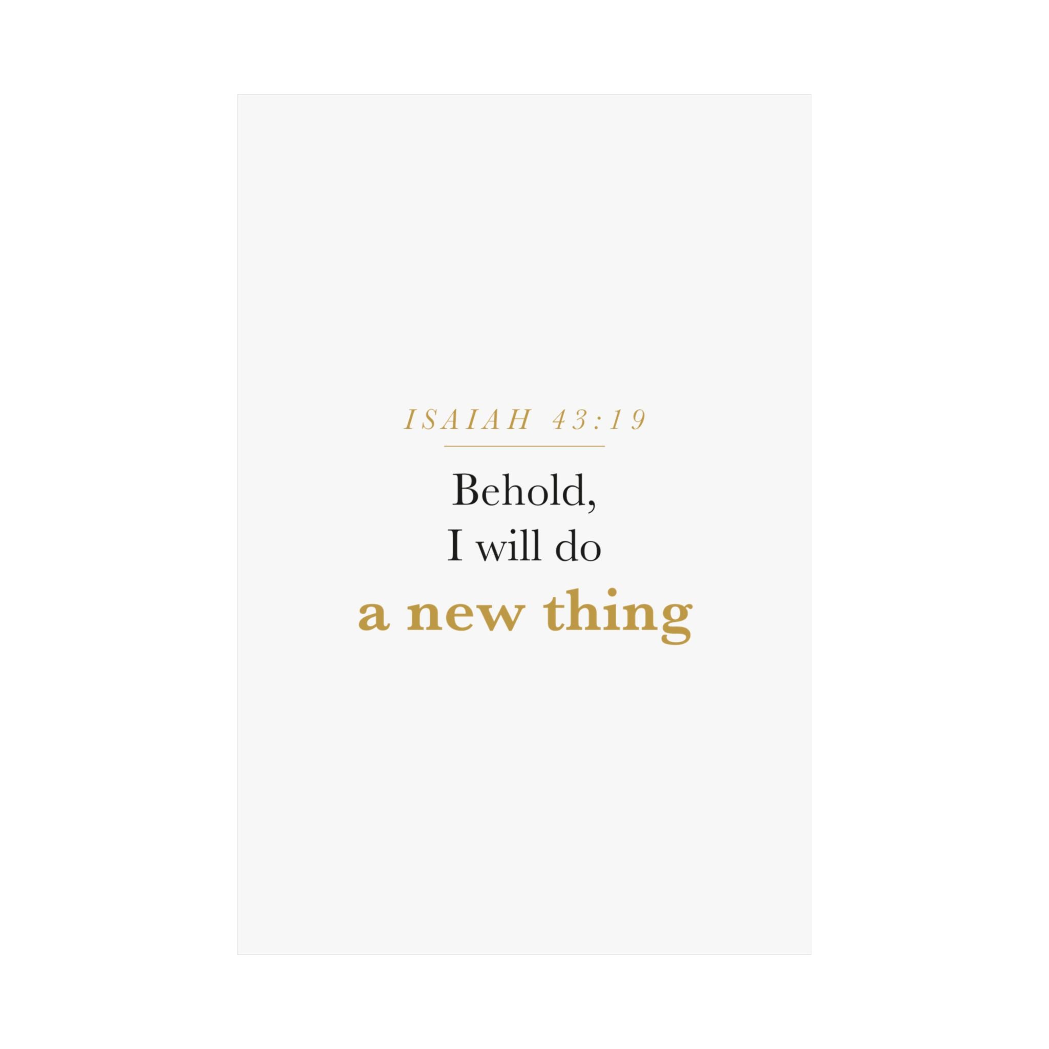New Beginnings Christian Gift Fresh Start — Behold I Will Do a New Thing, Isaiah 43:19 ASV Scripture Wall Art Poster