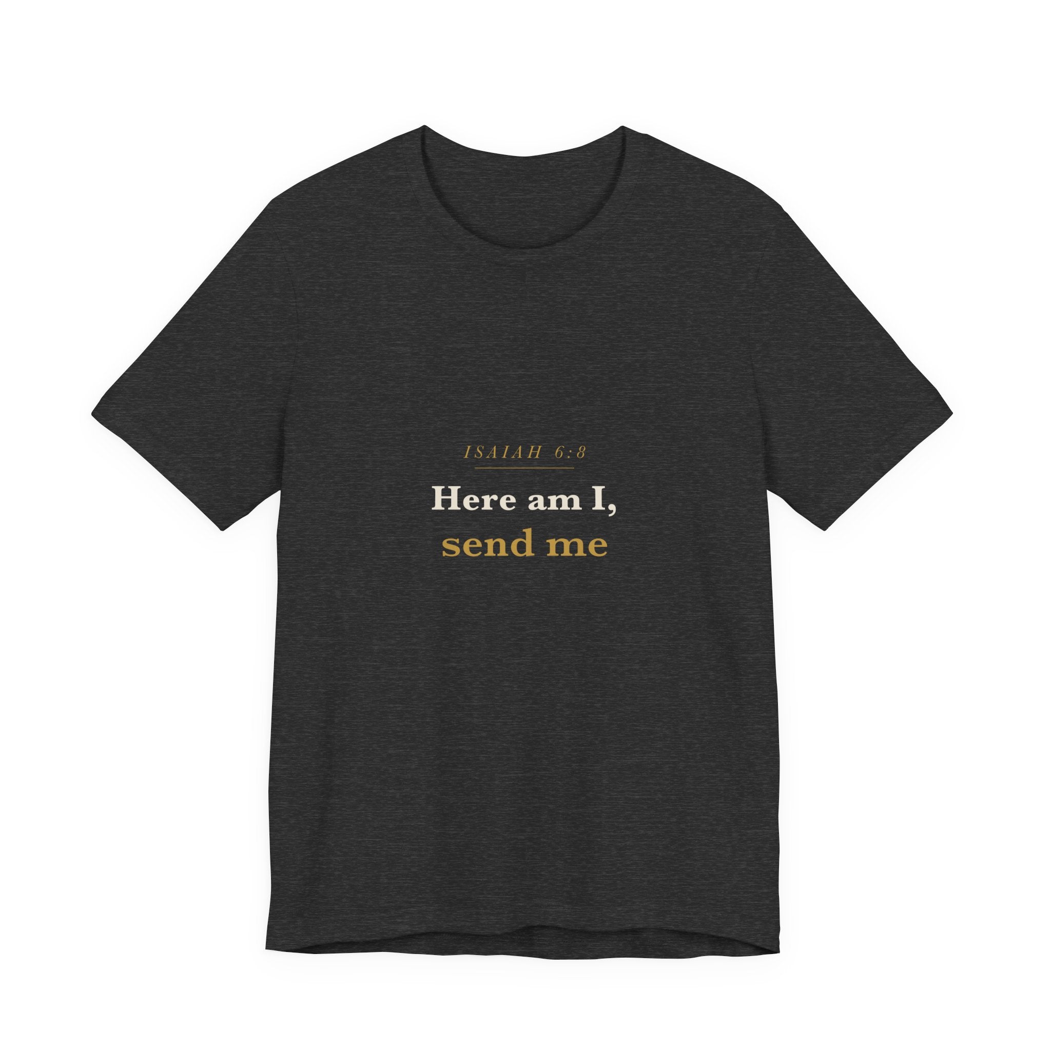 Isaiah 6:8 Scripture Tee — Here Am I, Send Me