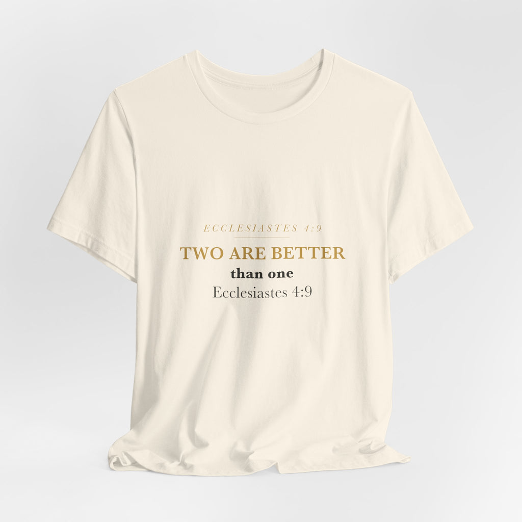 Two Are Better Than One Ecclesiastes 4:9 Womens Bible Study Group Matching Shirt