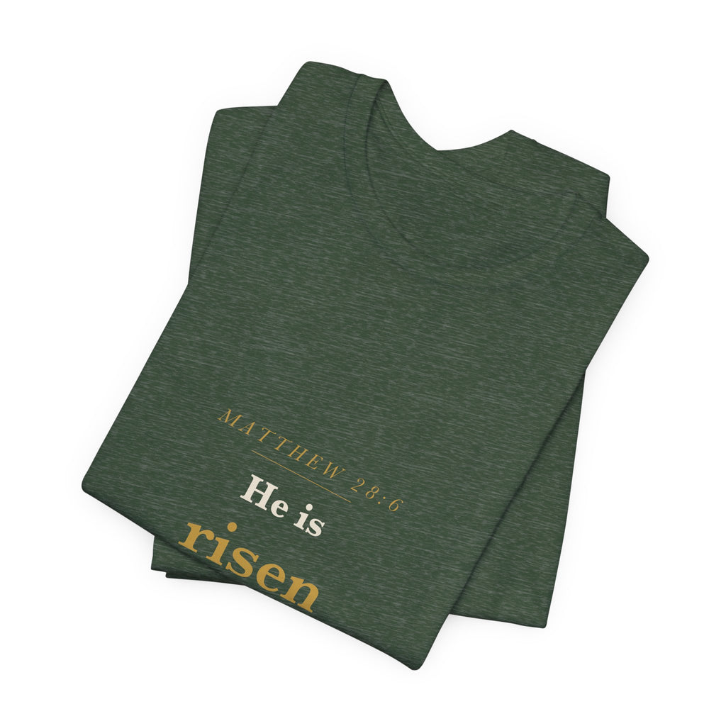 Matthew 28:6 Scripture Tee — He Is Risen