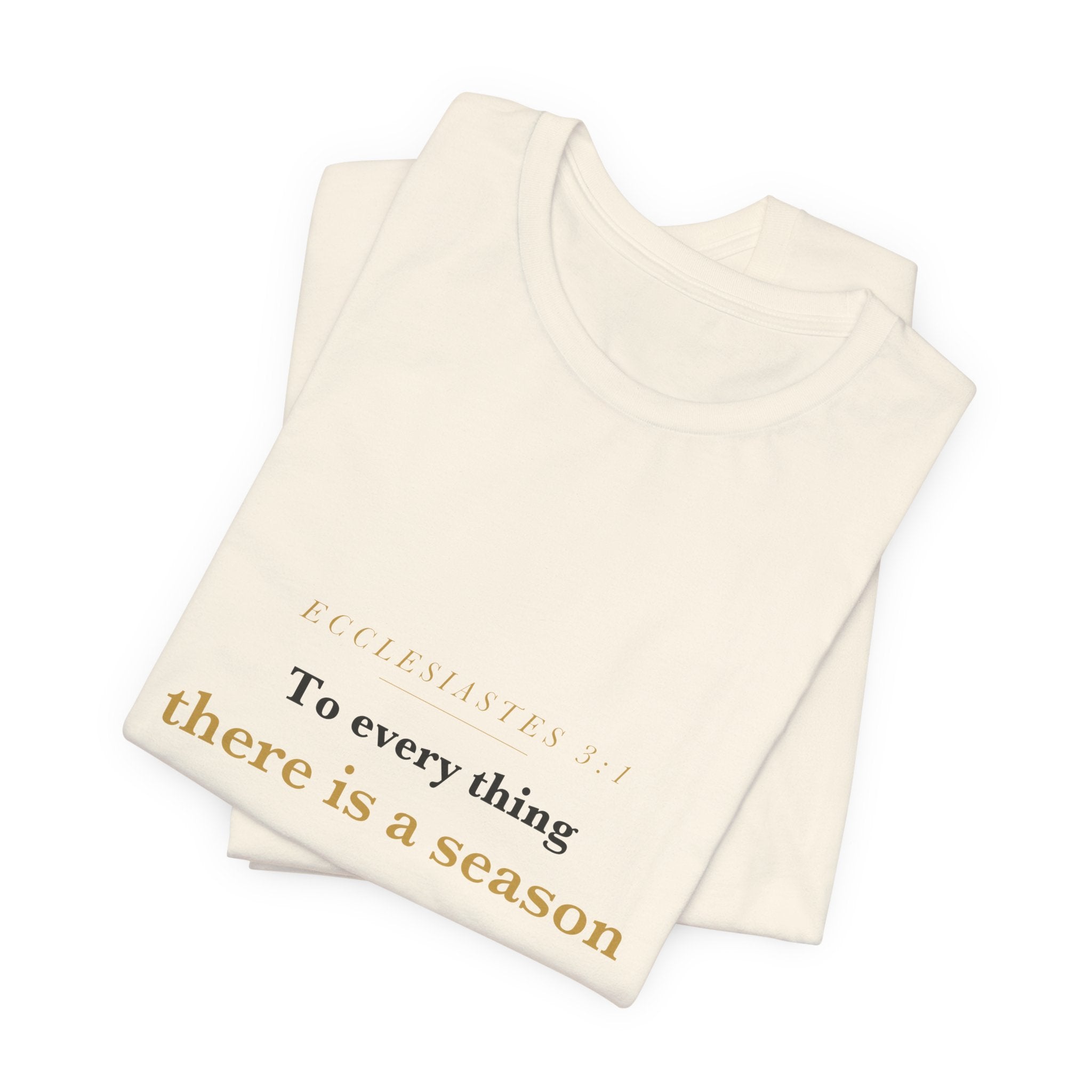 To Every Thing a Season — Ecclesiastes 3:1 Scripture Tee · Light