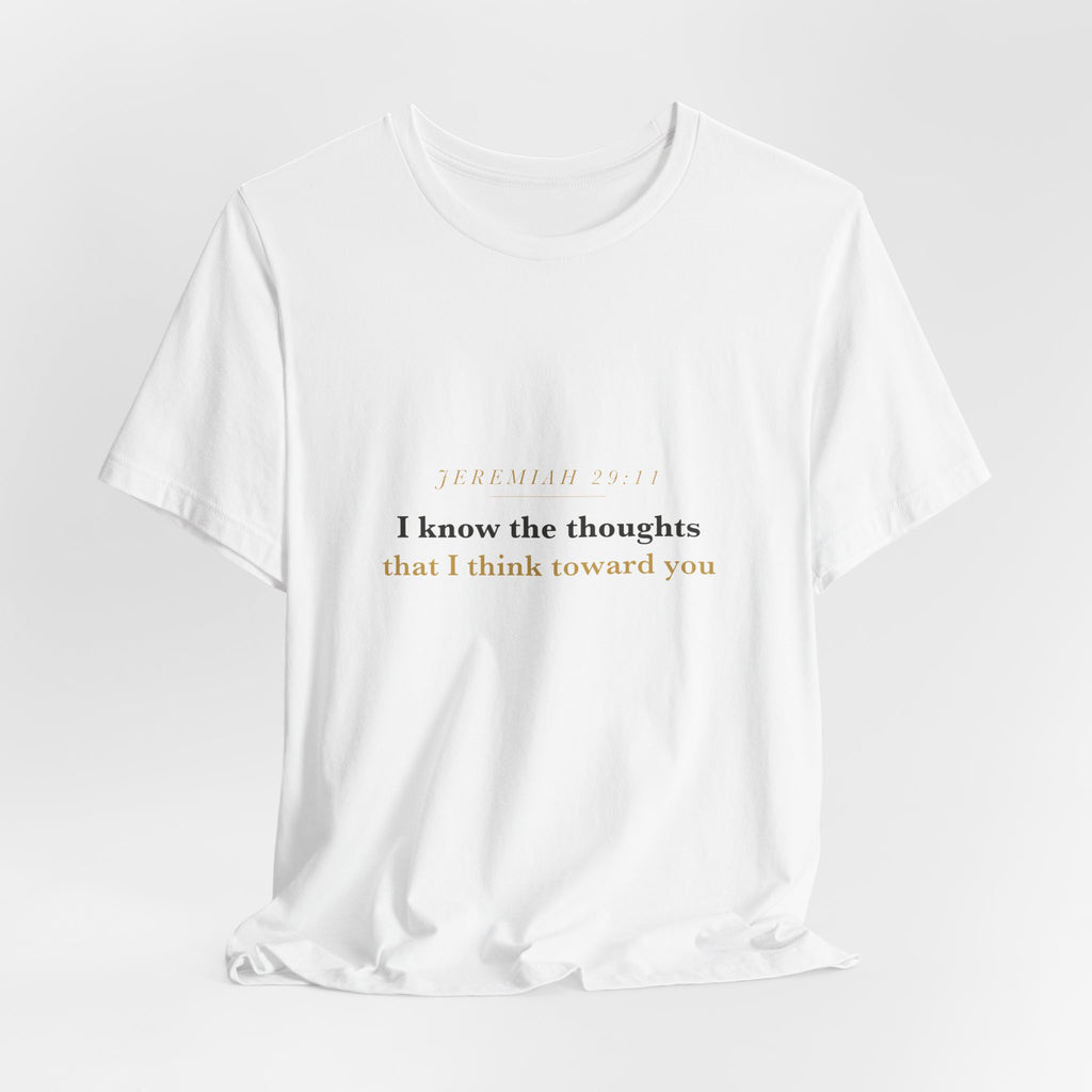 I Know the Thoughts I Think — Jeremiah 29:11 Scripture Tee · Light