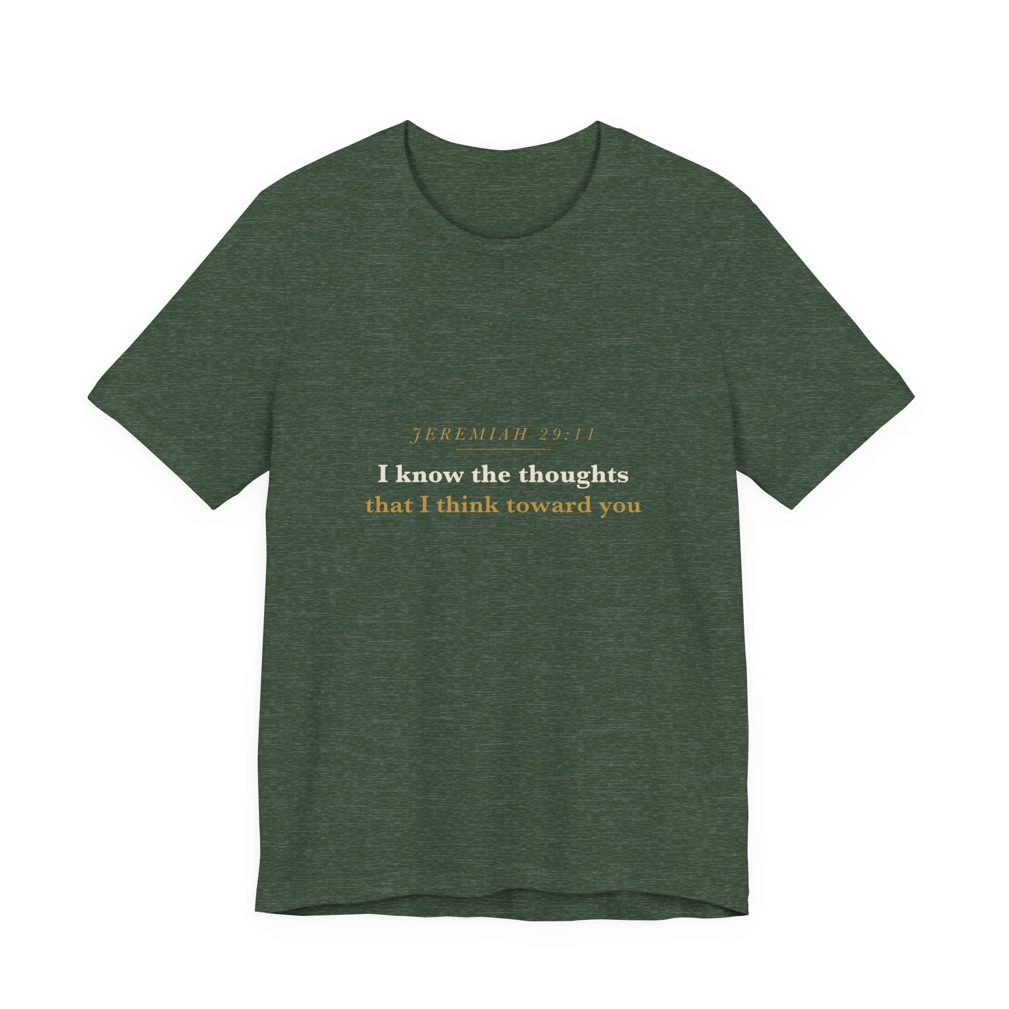 I Know the Thoughts I Think — Jeremiah 29:11 Scripture Tee