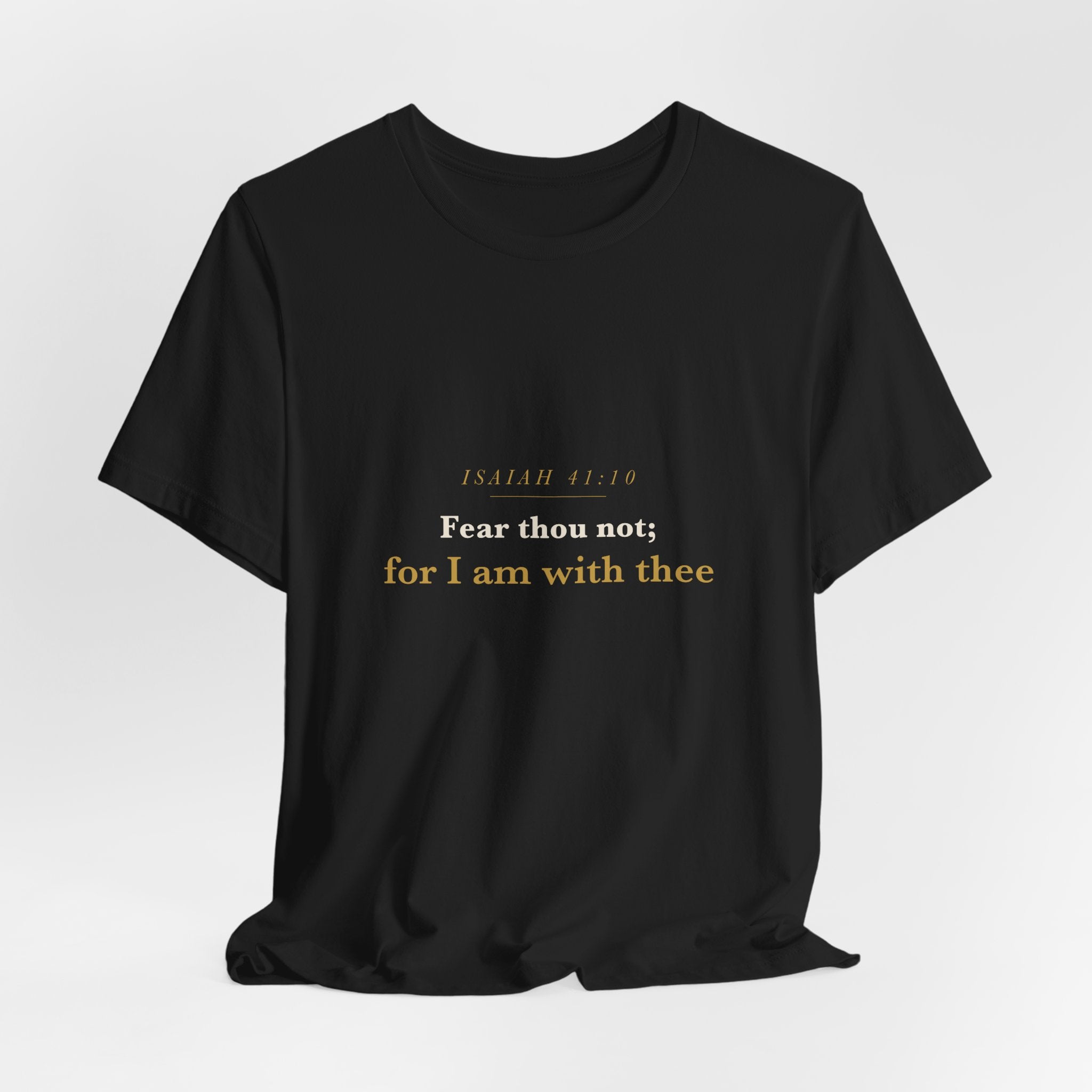 Fear Thou Not — Isaiah 41:10 Scripture Tee