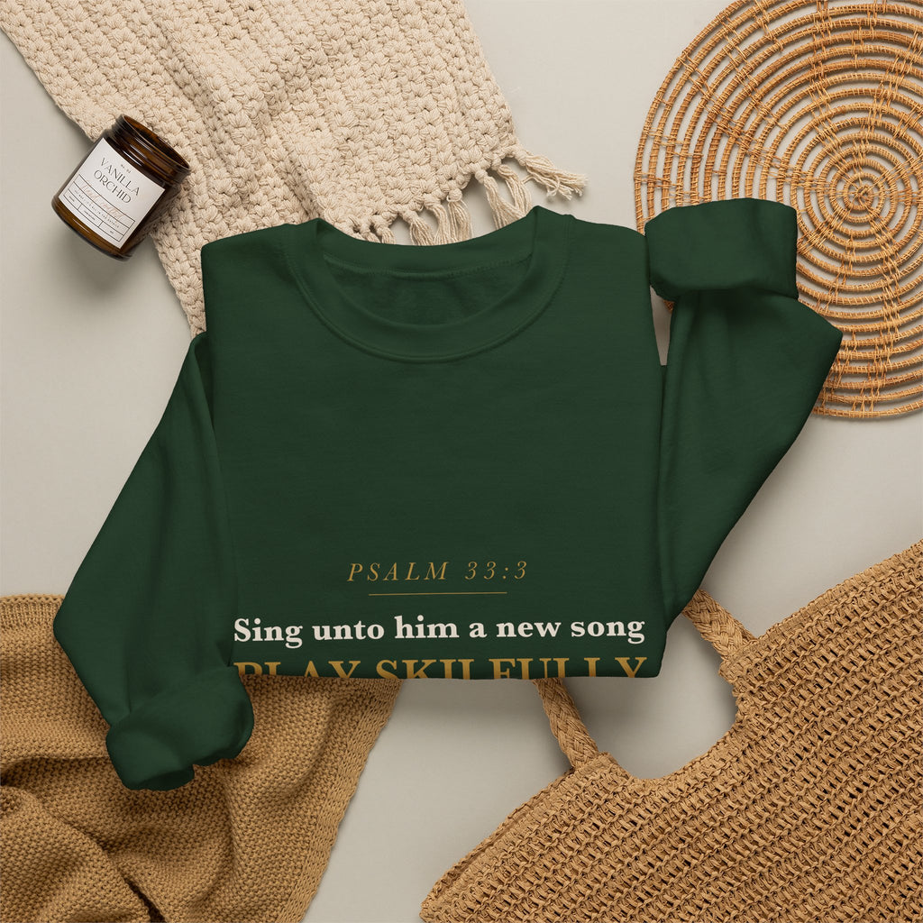 Play Skilfully With a Loud Noise Psalm 33:3 Worship Leader Musician Sweatshirt