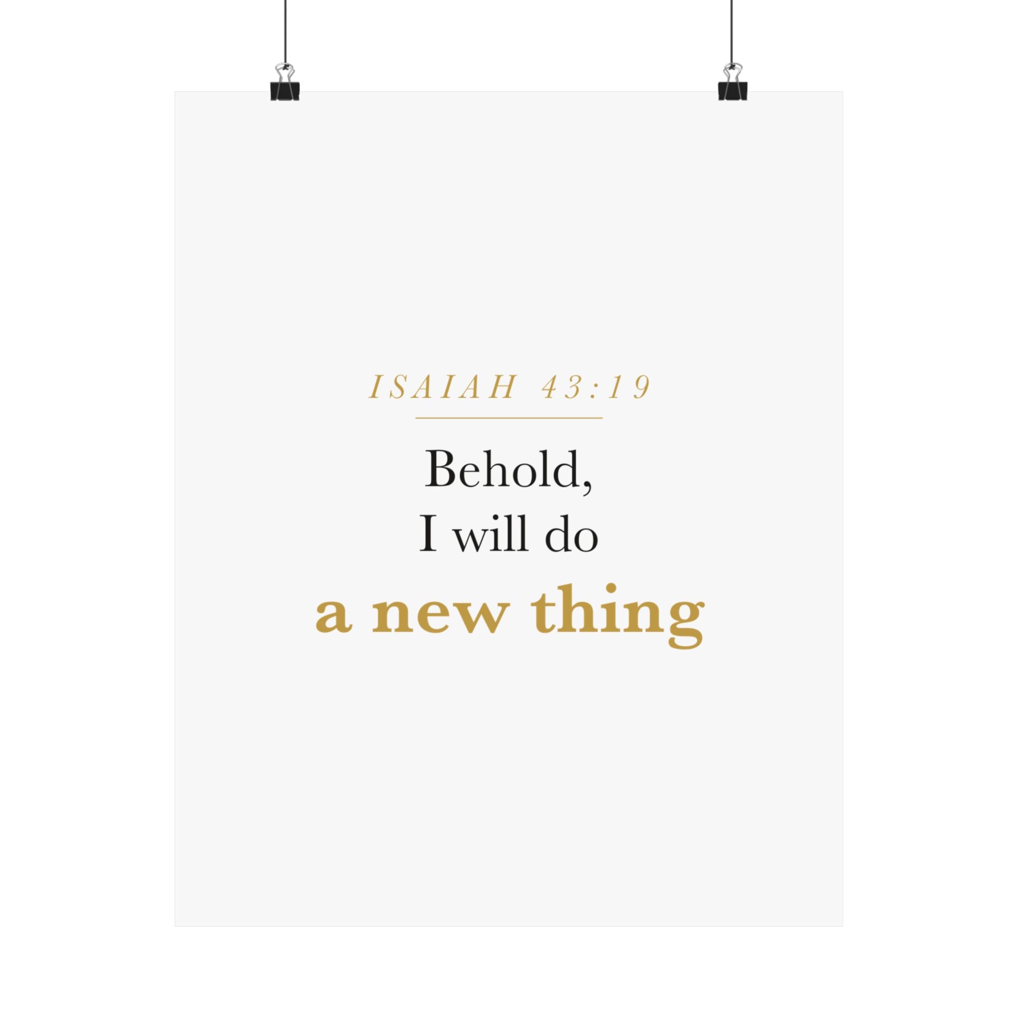 New Beginnings Christian Gift Fresh Start — Behold I Will Do a New Thing, Isaiah 43:19 ASV Scripture Wall Art Poster