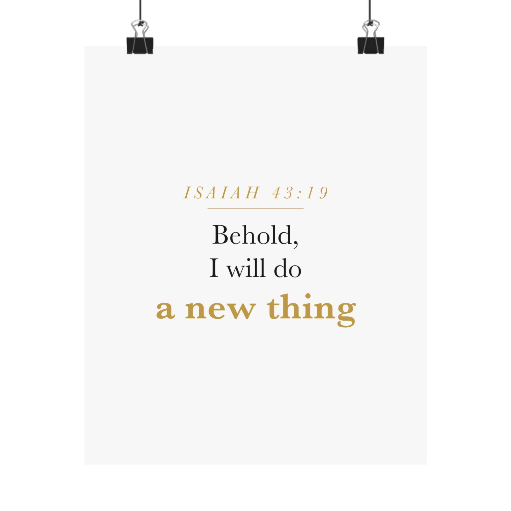 New Beginnings Christian Gift Fresh Start — Behold I Will Do a New Thing, Isaiah 43:19 ASV Scripture Wall Art Poster