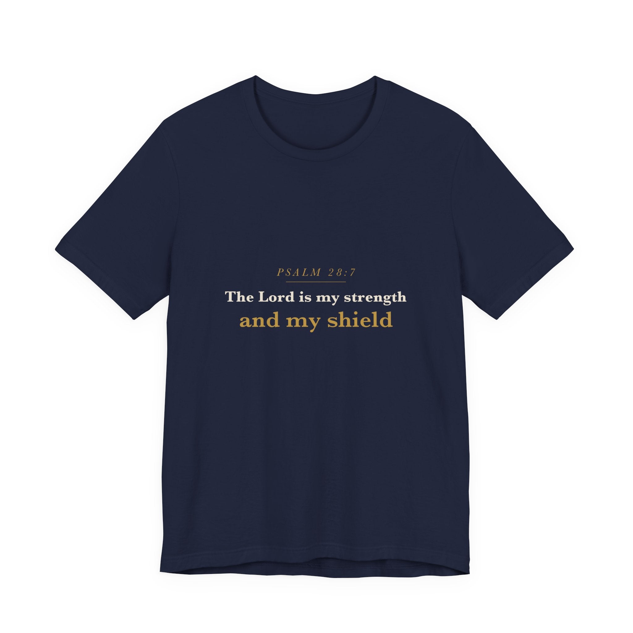 The Lord Is My Strength — Psalm 28:7 Scripture Tee