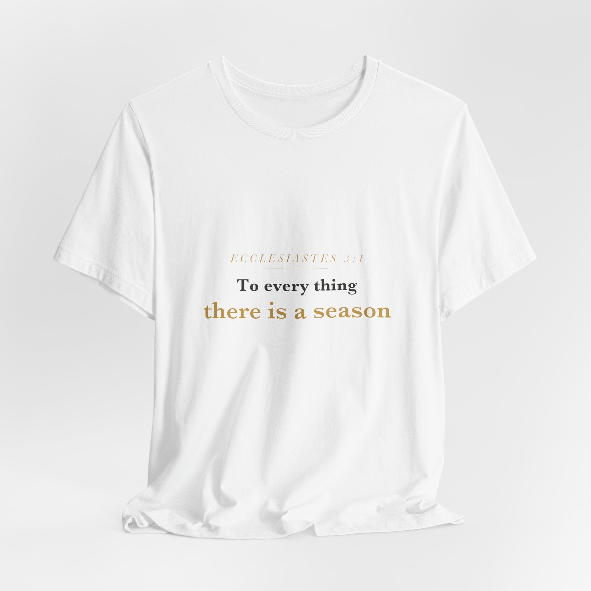 To Every Thing a Season — Ecclesiastes 3:1 Scripture Tee · Light