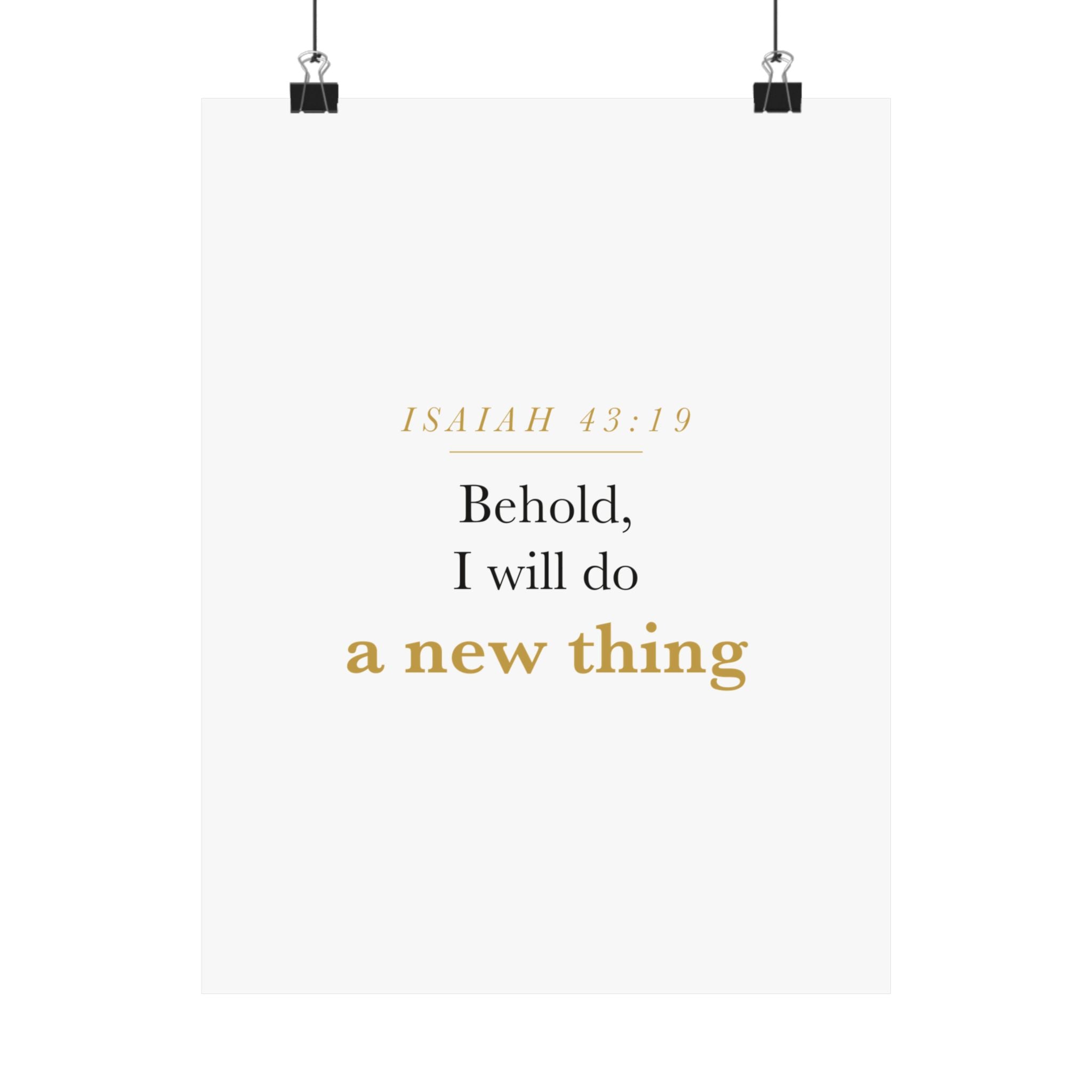 New Beginnings Christian Gift Fresh Start — Behold I Will Do a New Thing, Isaiah 43:19 ASV Scripture Wall Art Poster