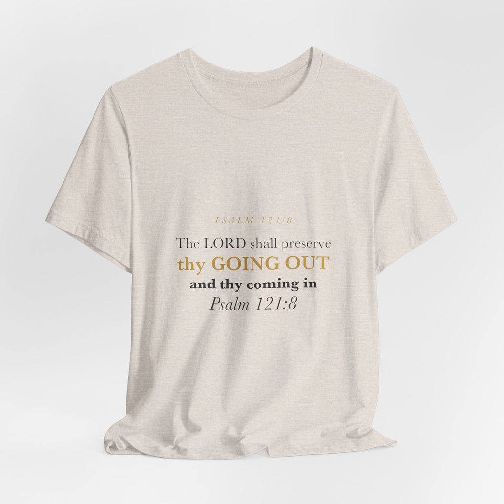 Thy Going Out and Thy Coming In Psalm 121:8 Off to College Gift Tee | Elegant Christian Shirt for Graduate Leaving Home