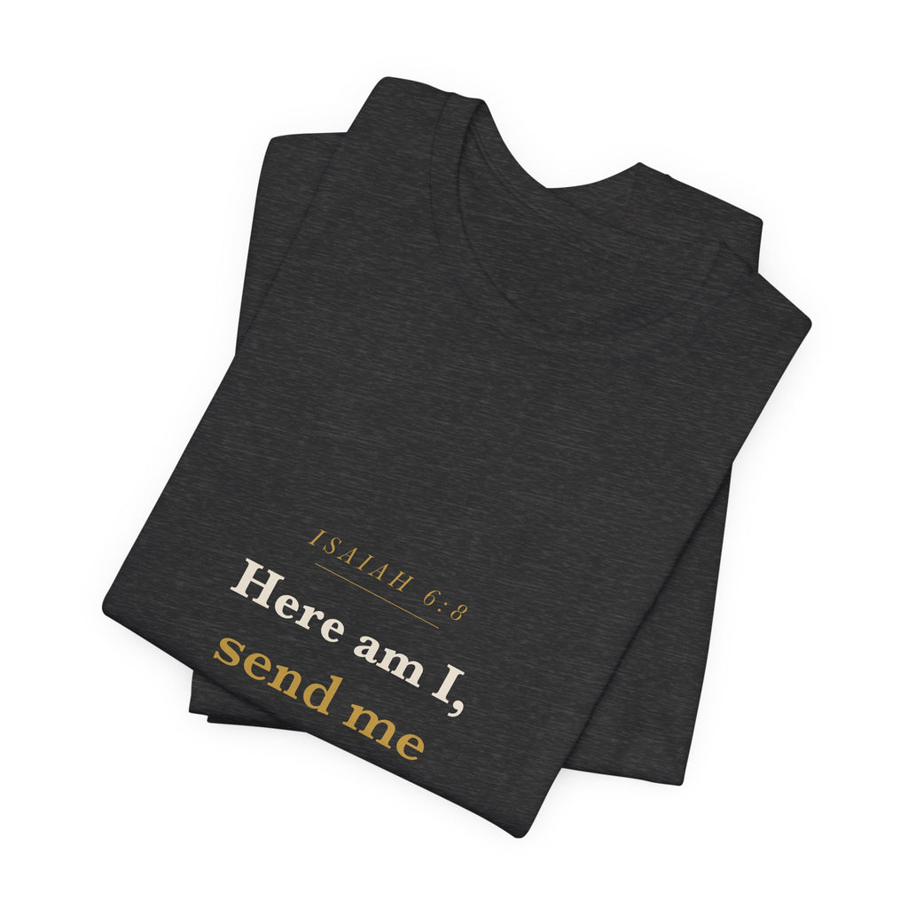 Isaiah 6:8 Scripture Tee — Here Am I, Send Me