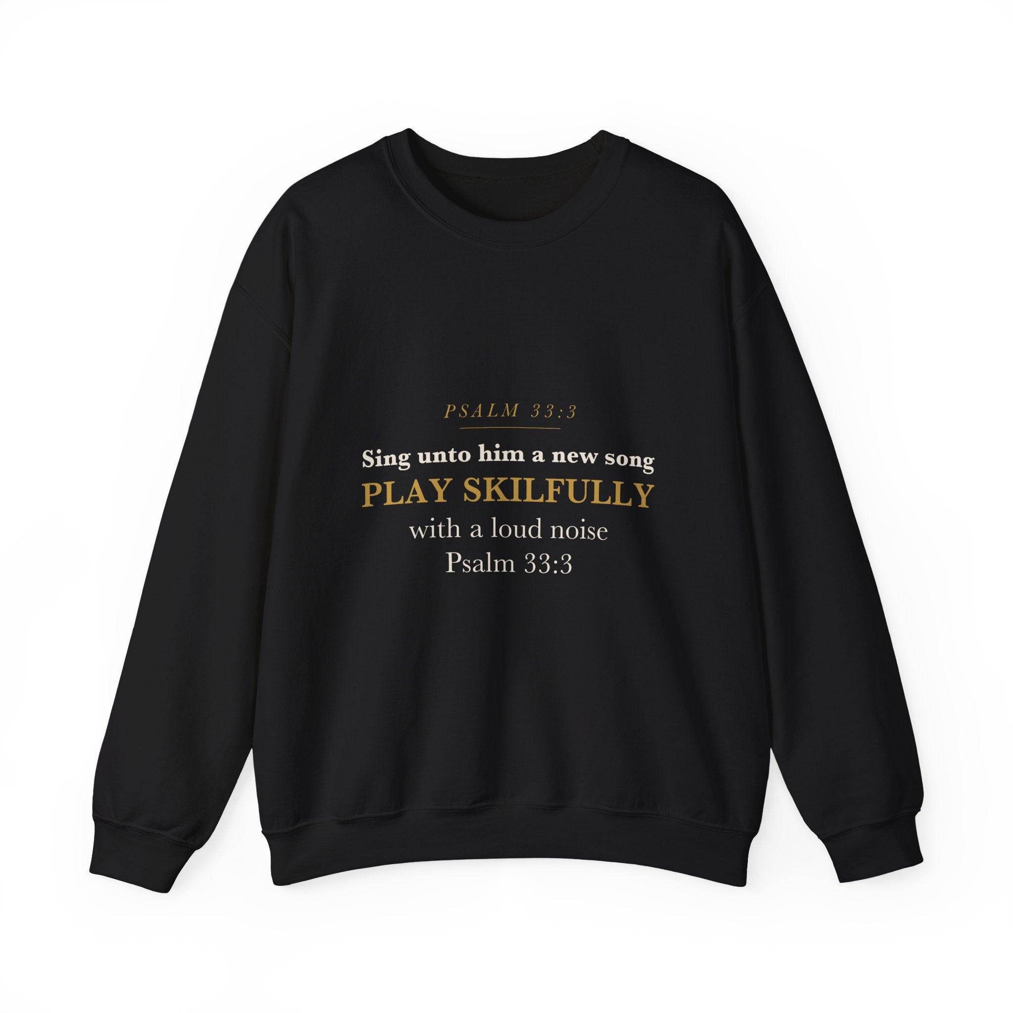 Play Skilfully With a Loud Noise Psalm 33:3 Worship Leader Musician Sweatshirt