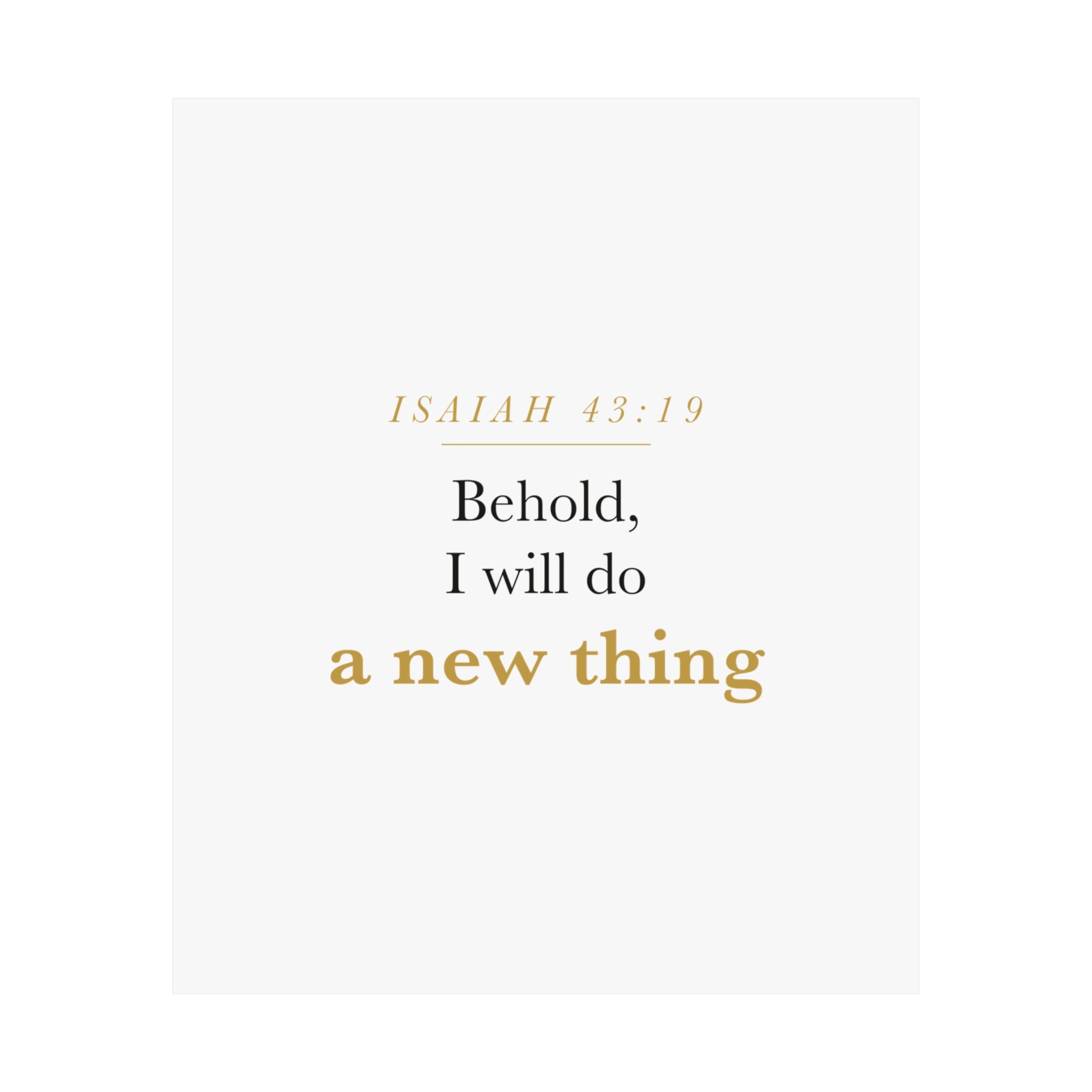 New Beginnings Christian Gift Fresh Start — Behold I Will Do a New Thing, Isaiah 43:19 ASV Scripture Wall Art Poster