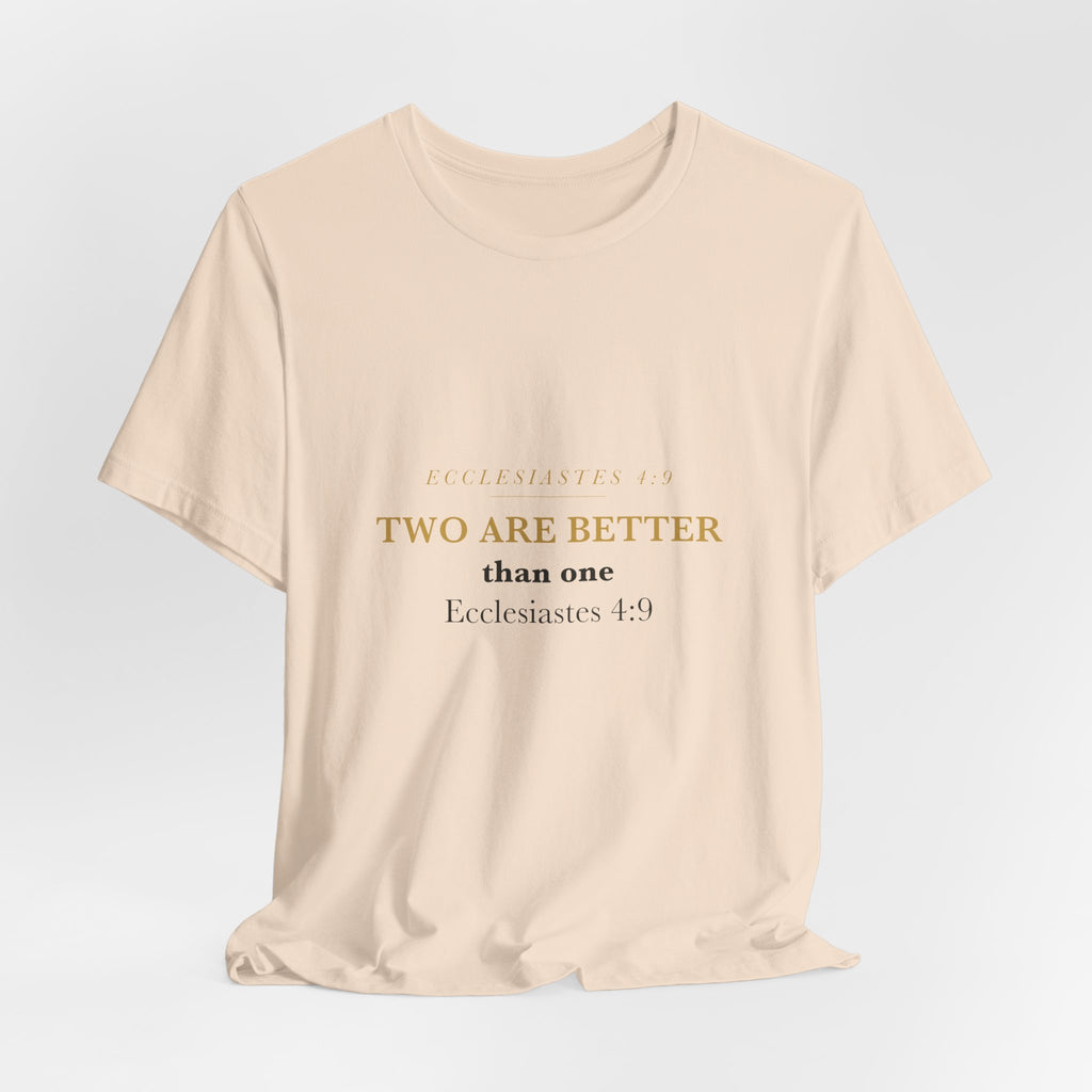 Two Are Better Than One Ecclesiastes 4:9 Womens Bible Study Group Matching Shirt