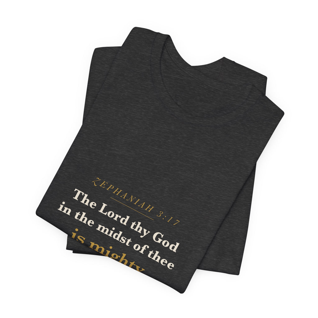 In the Midst of Thee — Zephaniah 3:17 Scripture Tee