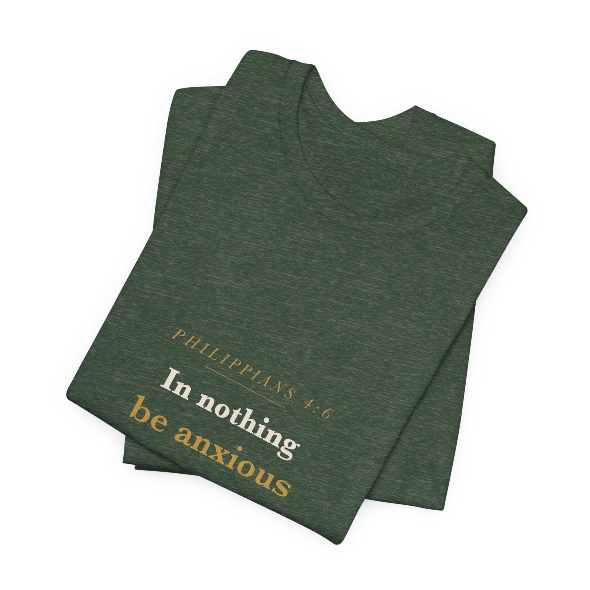 Philippians 4:6 Scripture Tee — Be Anxious For Nothing