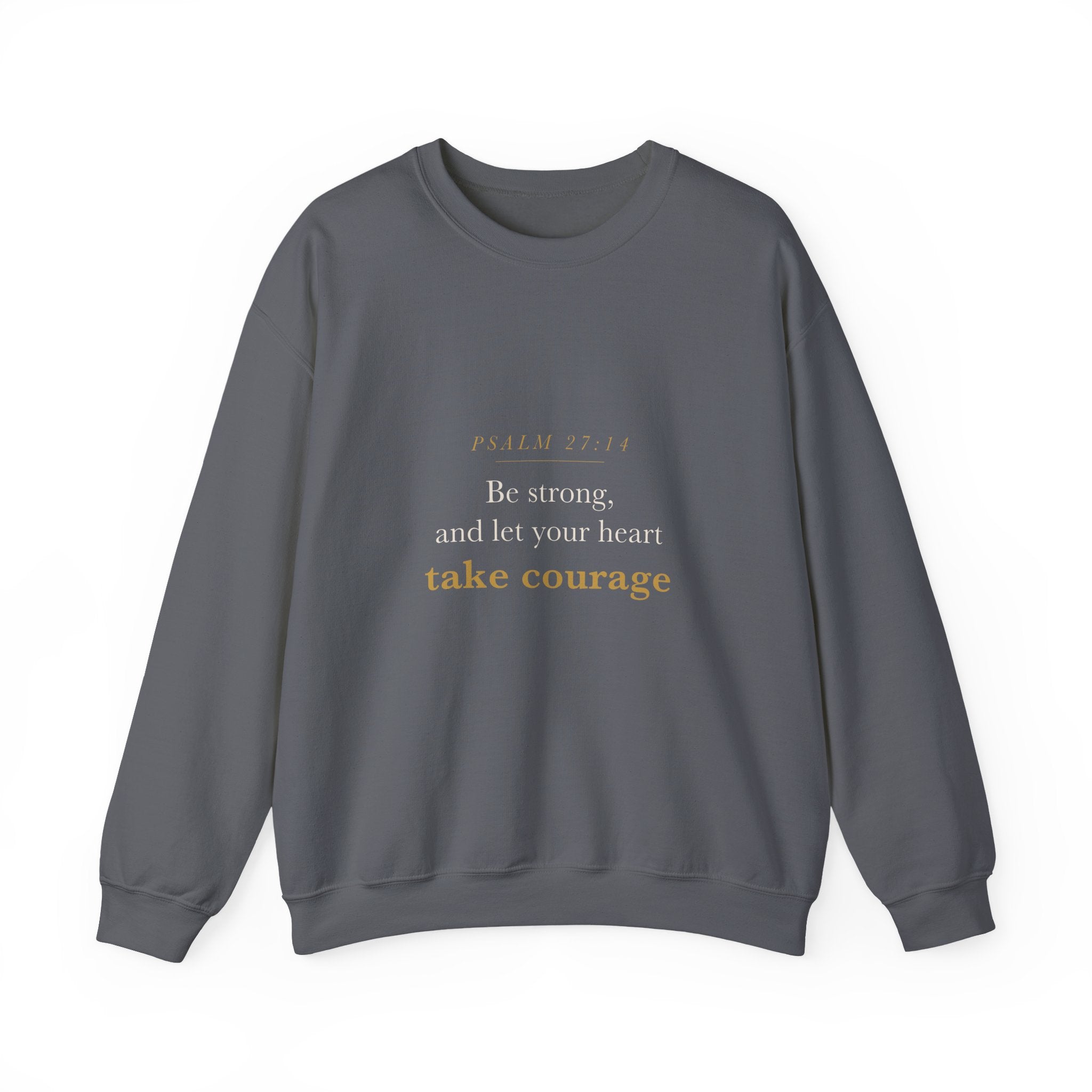 Faith Graduation Gift Sweatshirt 2026 — Be Strong and Take Courage, Psalm 27:14 Christian Grad Crewneck