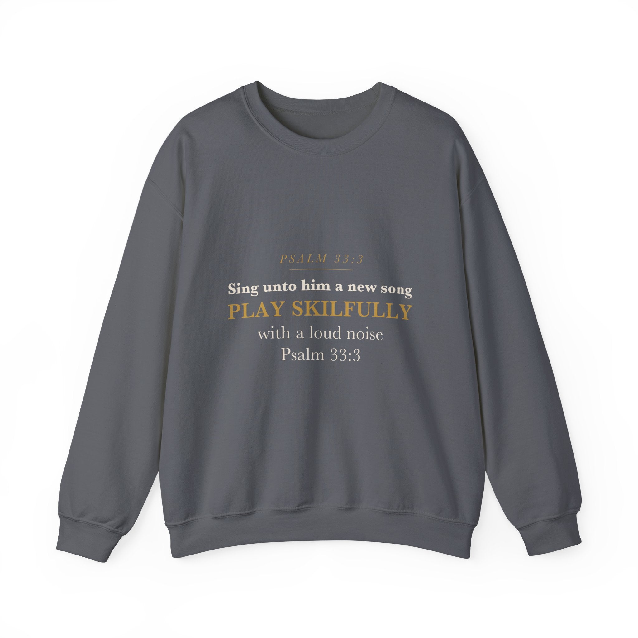 Play Skilfully With a Loud Noise Psalm 33:3 Worship Leader Musician Sweatshirt