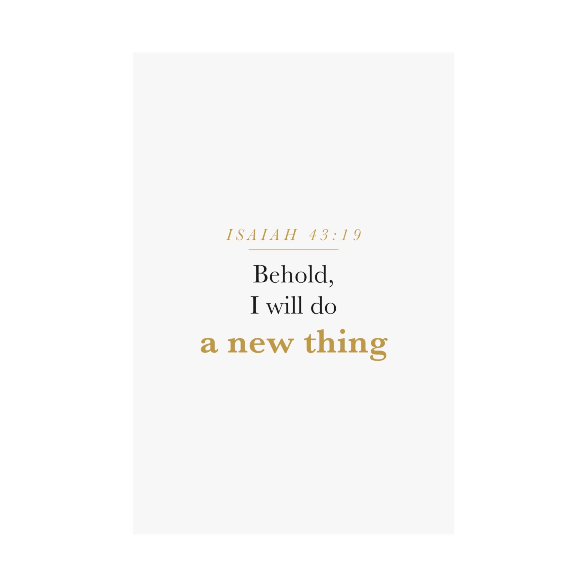 New Beginnings Christian Gift Fresh Start — Behold I Will Do a New Thing, Isaiah 43:19 ASV Scripture Wall Art Poster