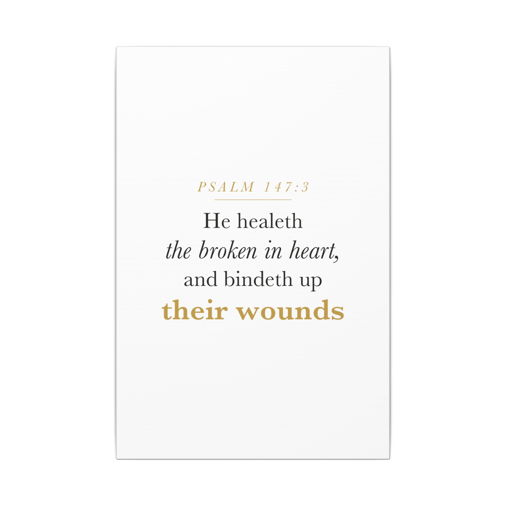 Christian Sympathy Gift Wall Art — He Healeth the Broken in Heart, Psalm 147:3 Bereavement Scripture Canvas