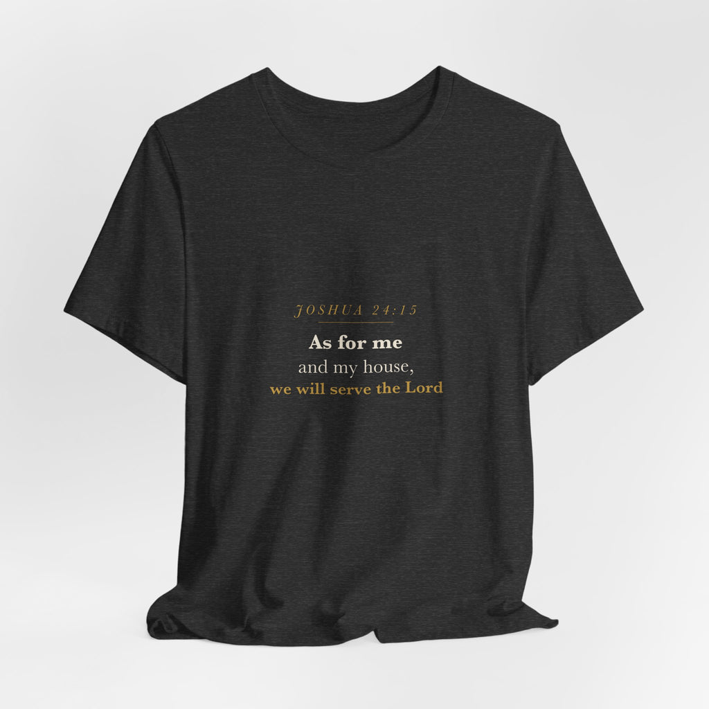 Joshua 24:15 Scripture Tee — As For Me & My House