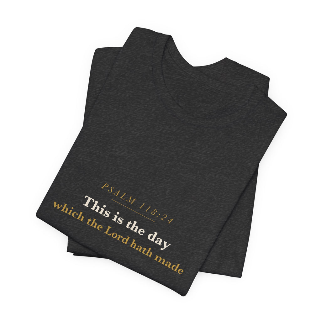 This Is the Day — Psalm 118:24 Scripture Tee