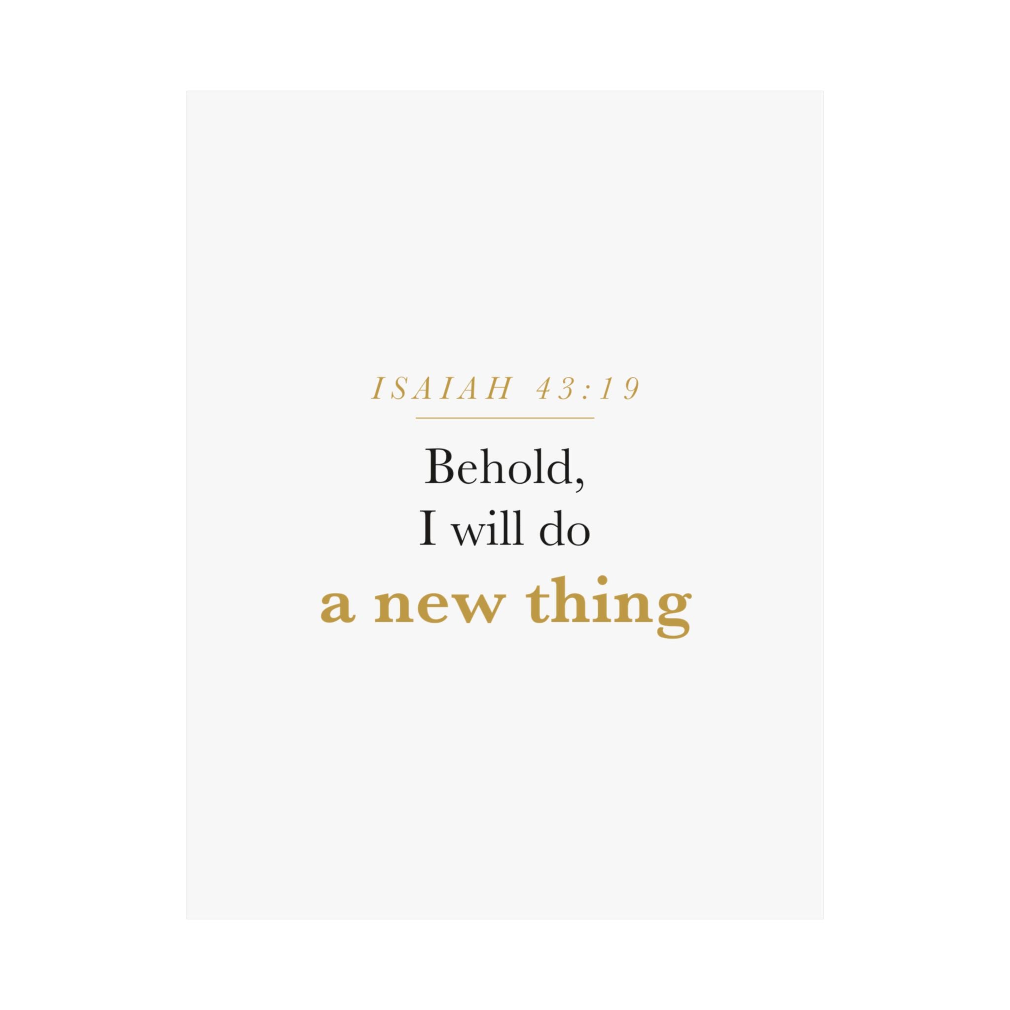 New Beginnings Christian Gift Fresh Start — Behold I Will Do a New Thing, Isaiah 43:19 ASV Scripture Wall Art Poster