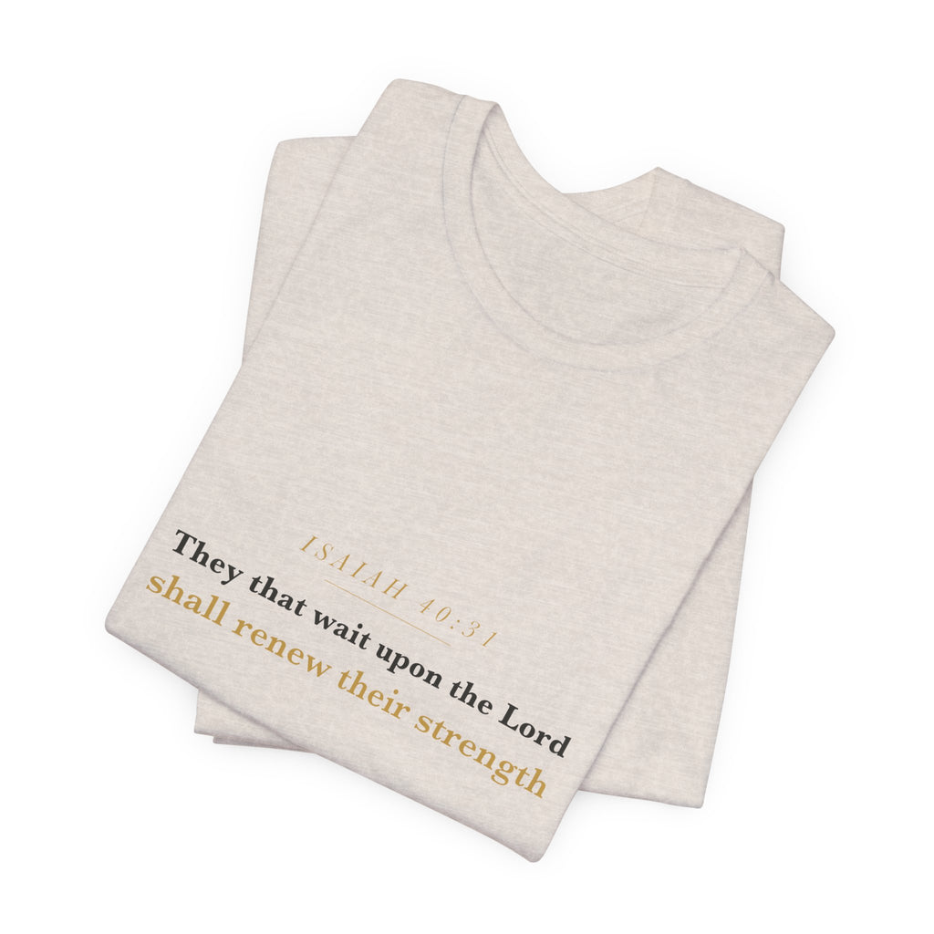 They That Wait Upon the Lord — Isaiah 40:31 Scripture Tee · Light