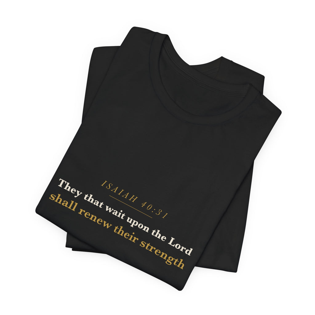 They That Wait Upon the Lord — Isaiah 40:31 Scripture Tee