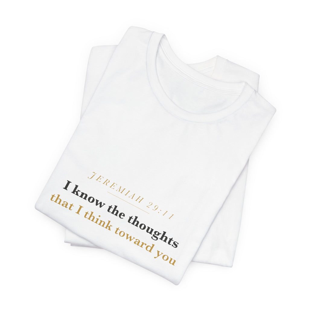 I Know the Thoughts I Think — Jeremiah 29:11 Scripture Tee · Light