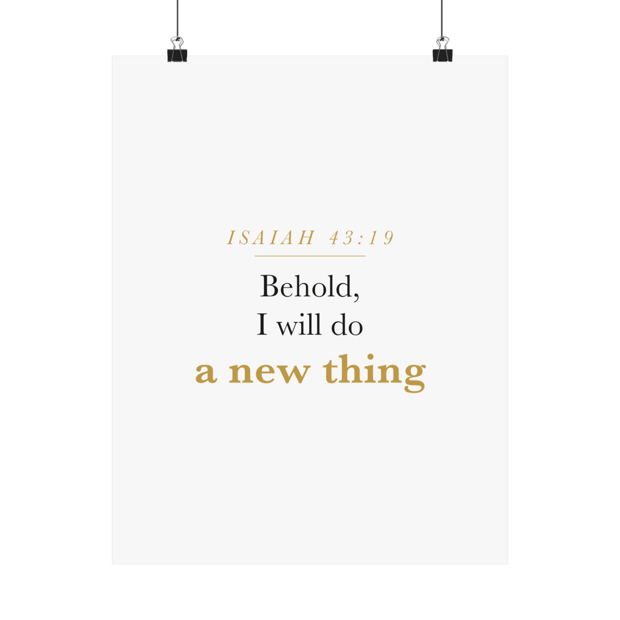 New Beginnings Christian Gift Fresh Start — Behold I Will Do a New Thing, Isaiah 43:19 ASV Scripture Wall Art Poster