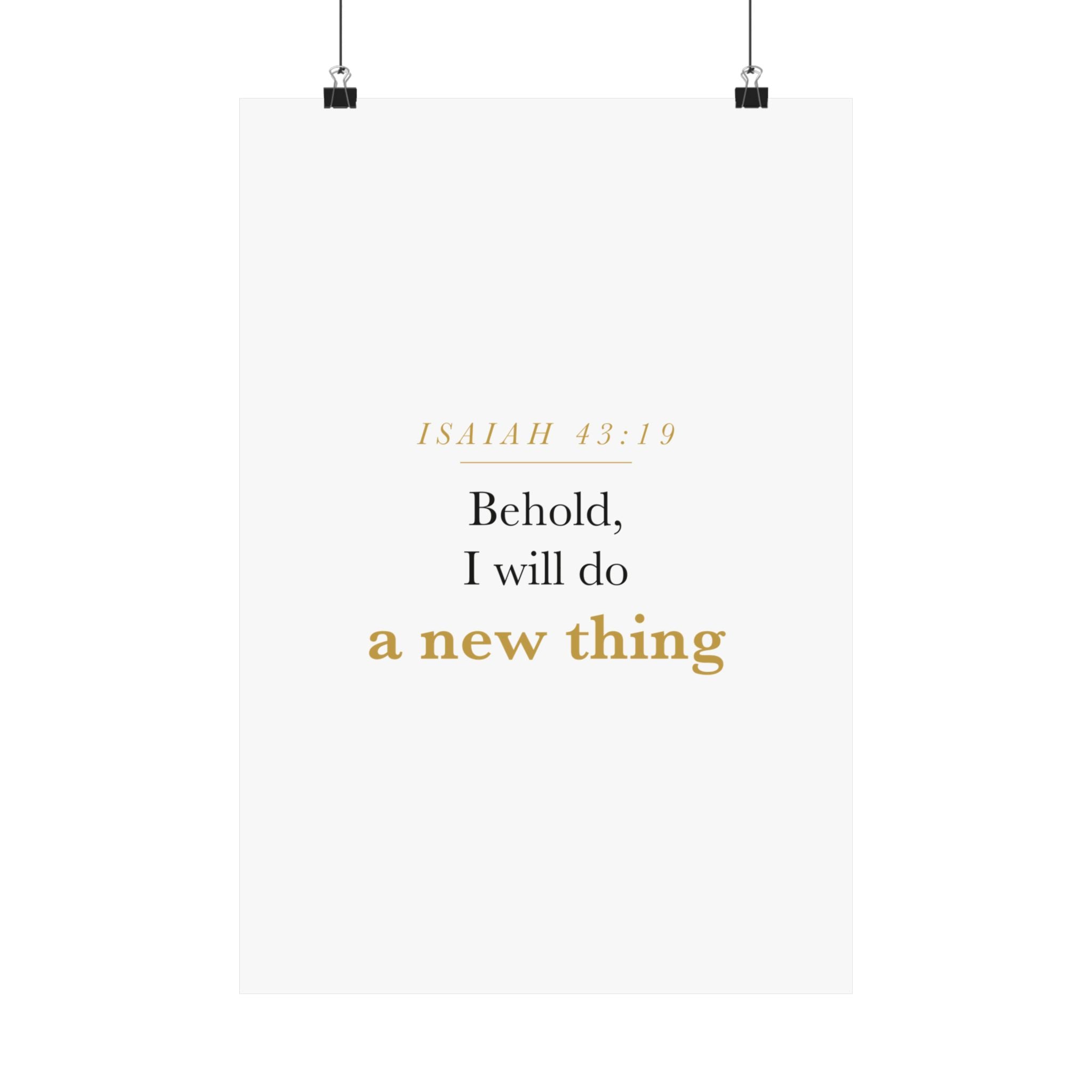 New Beginnings Christian Gift Fresh Start — Behold I Will Do a New Thing, Isaiah 43:19 ASV Scripture Wall Art Poster